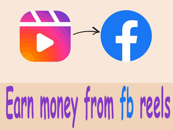 Earn money from facebook reels